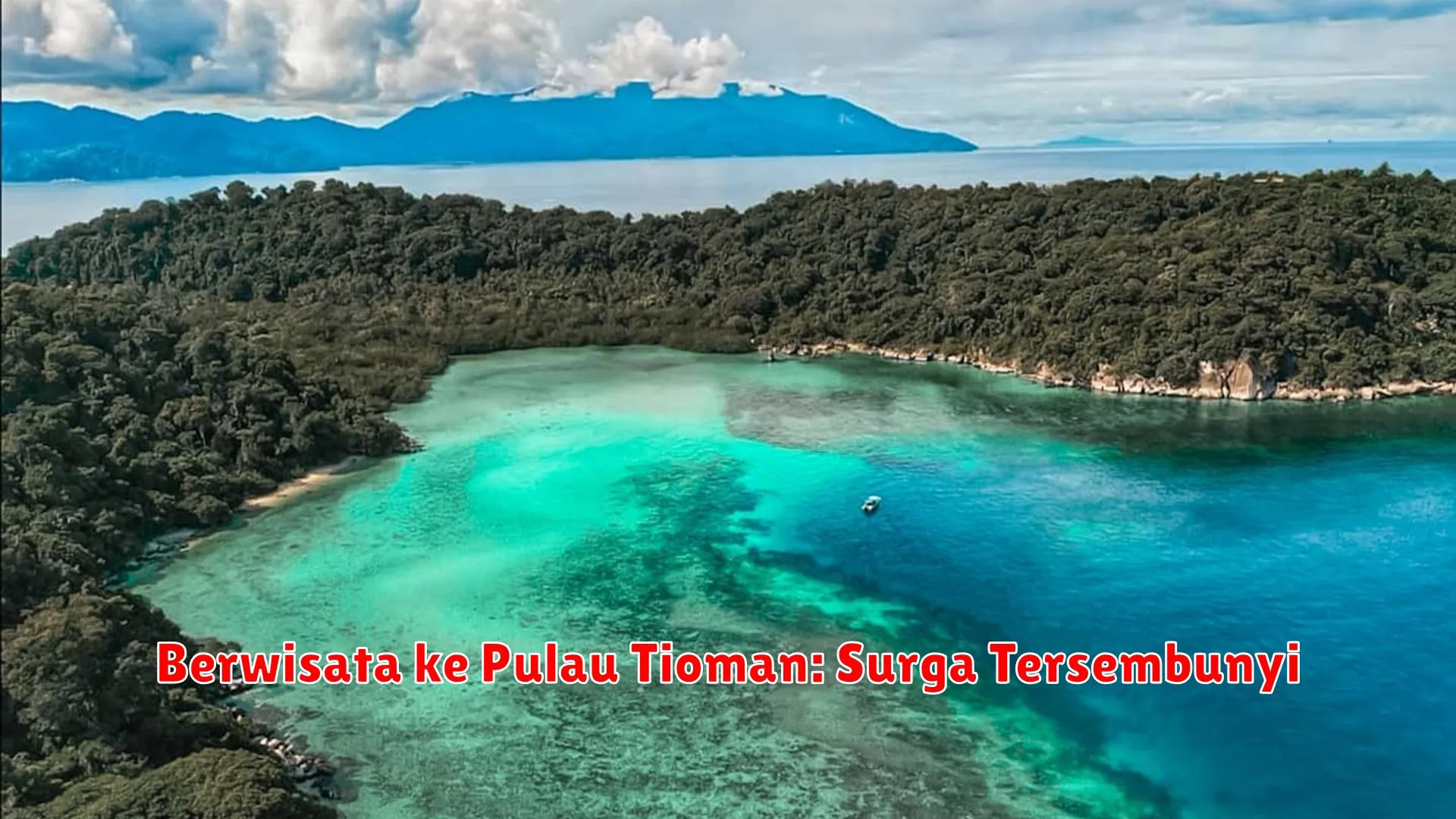 Berwisata ke Pulau Tioman: Surga Tersembunyi