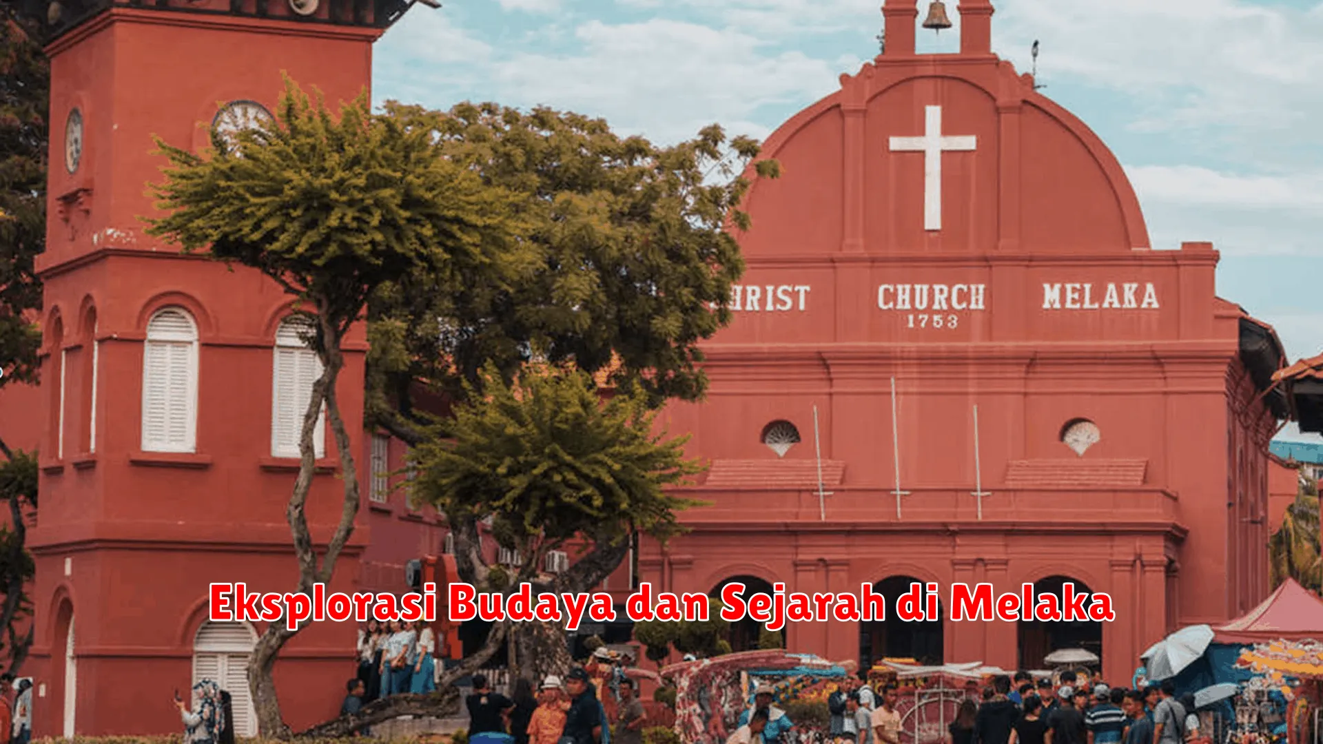 Eksplorasi Budaya dan Sejarah di Melaka