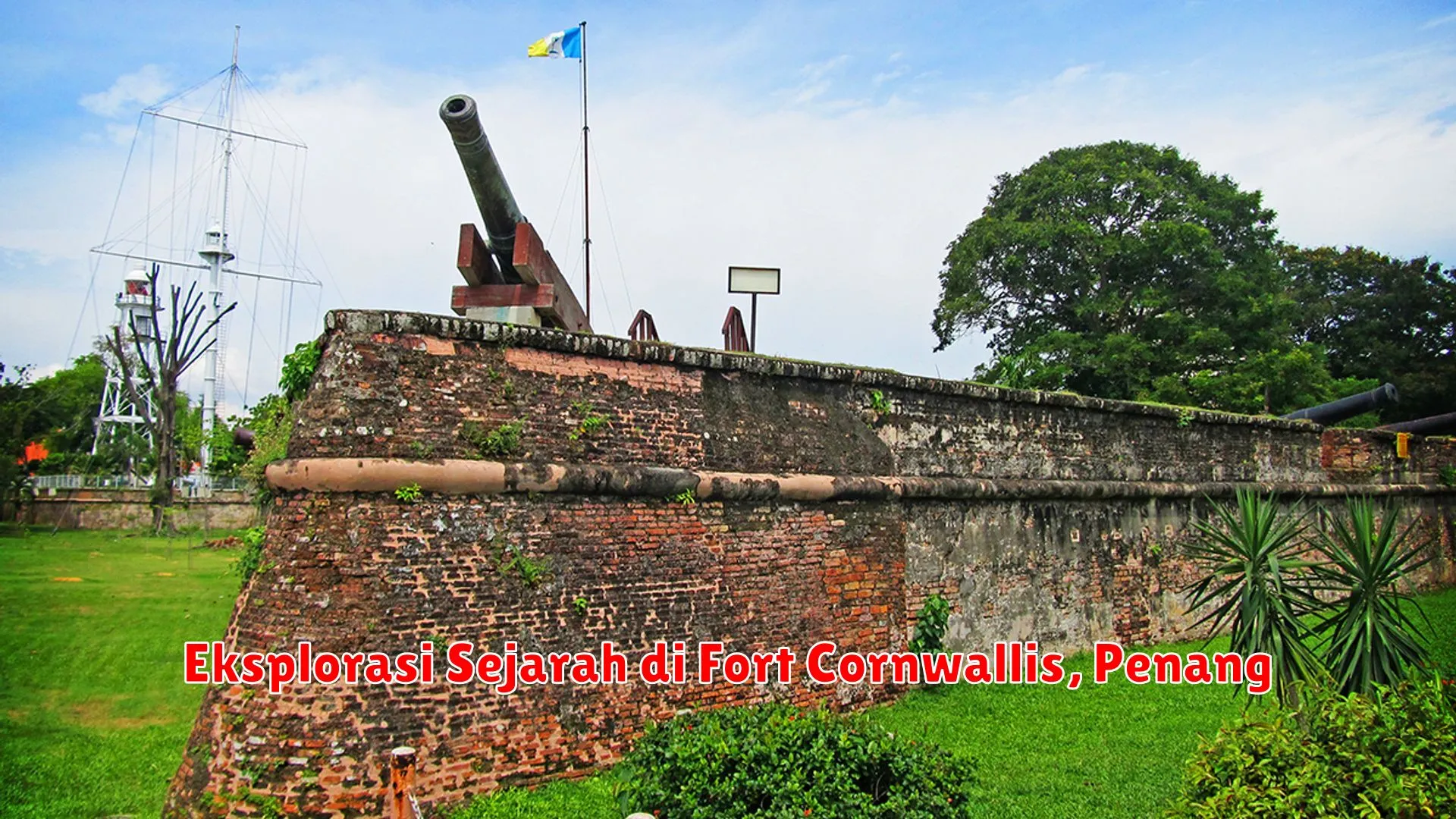 Eksplorasi Sejarah di Fort Cornwallis, Penang