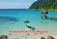 Keindahan Pantai Timur Malaysia