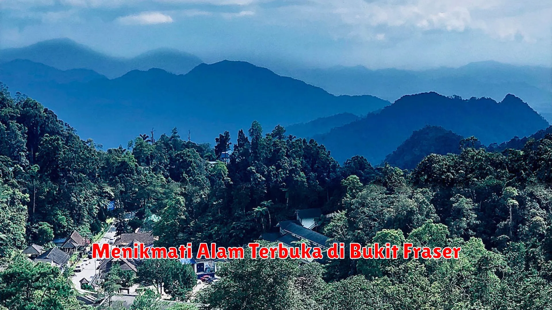 Menikmati Alam Terbuka di Bukit Fraser