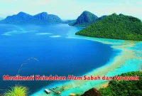 Menikmati Keindahan Alam Sabah dan Sarawak