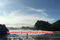 Menikmati Sunset Terbaik di Malaysia
