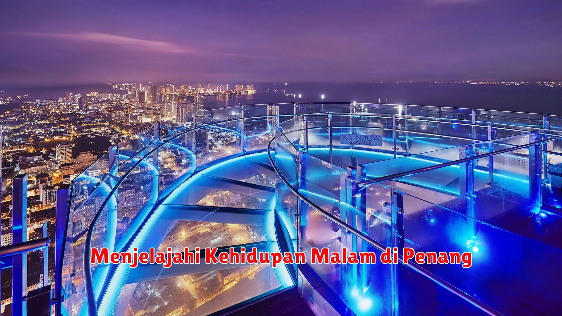 Menjelajahi Kehidupan Malam di Penang