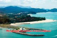 Menjelajahi Keindahan Pulau Langkawi