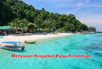 Menyusuri Keajaiban Pulau Perhentian
