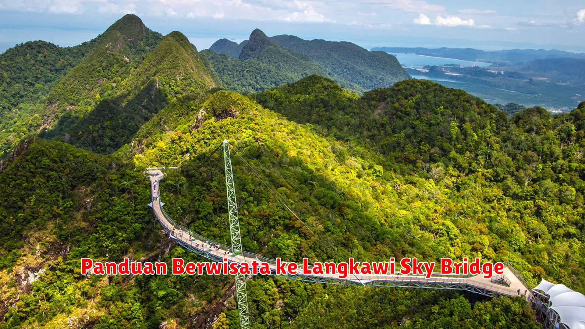 Panduan Berwisata ke Langkawi Sky Bridge