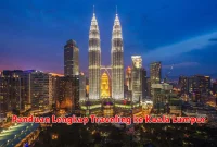 Panduan Lengkap Traveling ke Kuala Lumpur