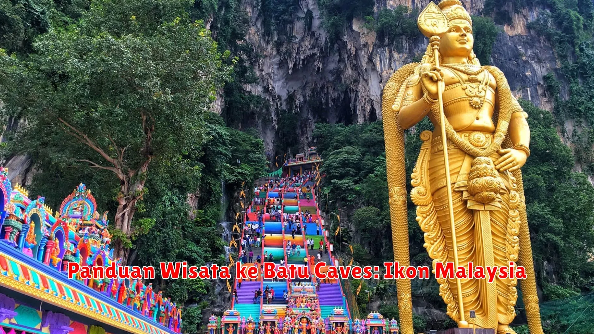 Panduan Wisata ke Batu Caves: Ikon Malaysia