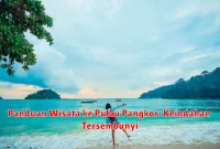 Panduan Wisata ke Pulau Pangkor: Keindahan Tersembunyi