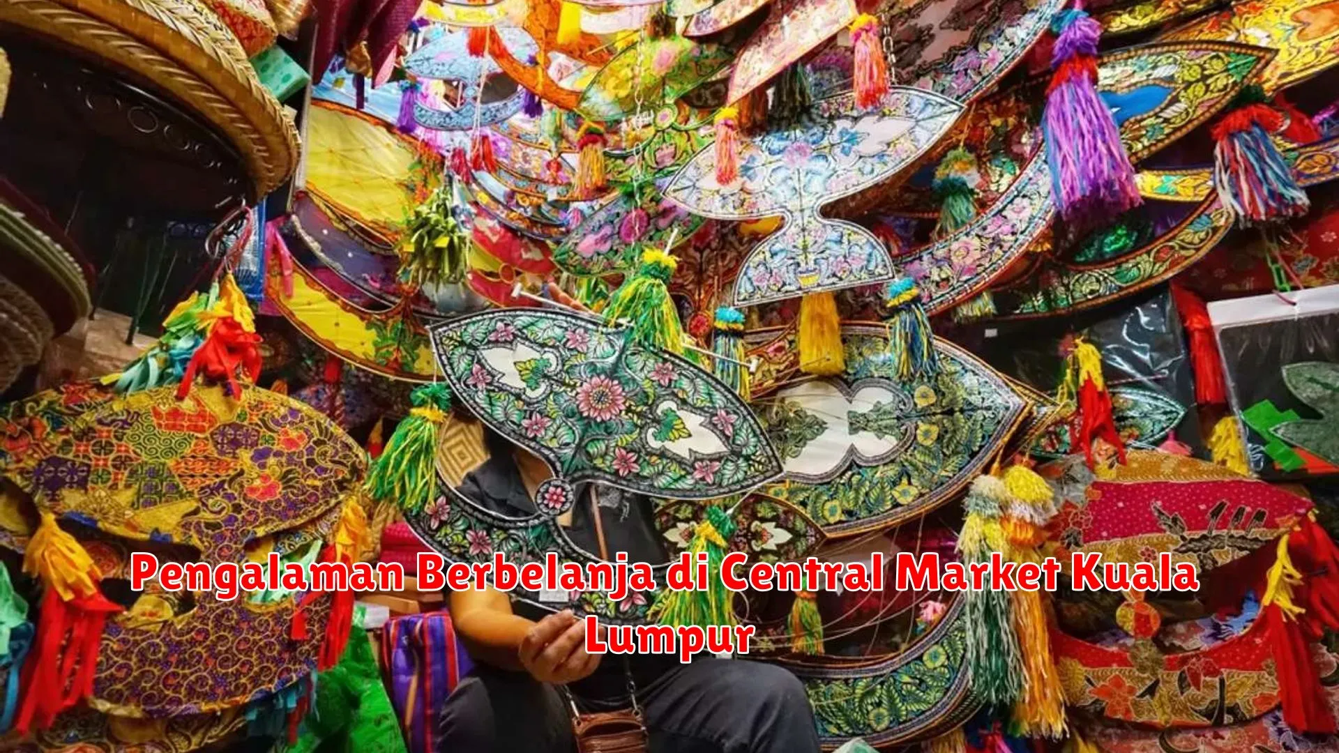 Pengalaman Berbelanja di Central Market Kuala Lumpur