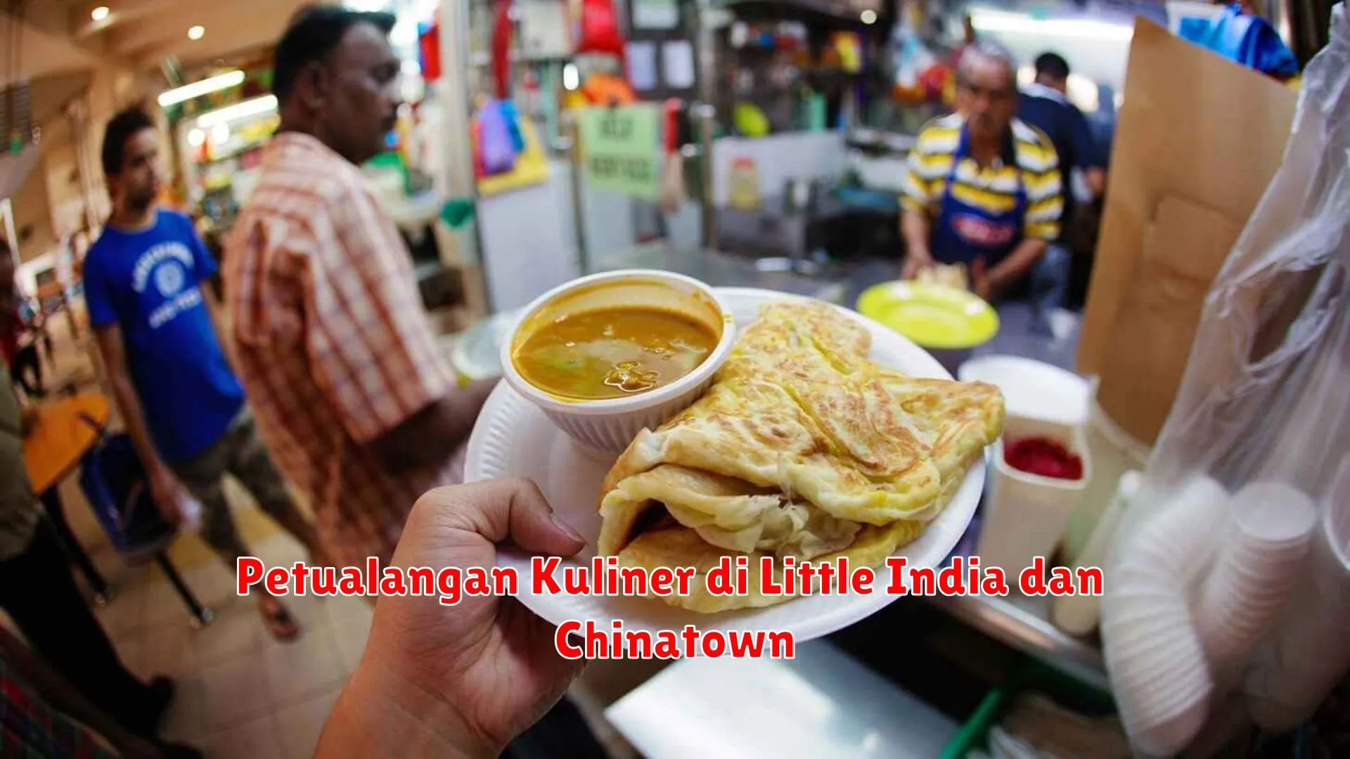 Petualangan Kuliner di Little India dan Chinatown