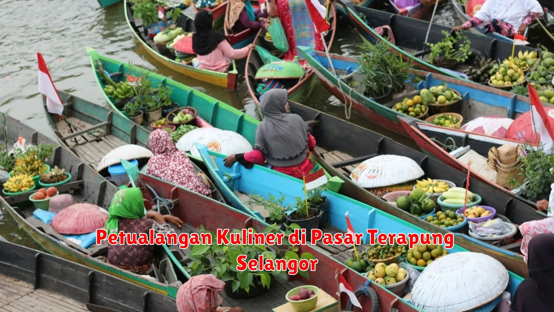 Petualangan Kuliner di Pasar Terapung Selangor