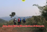 Rute-Rute Hiking Menakjubkan di Malaysia