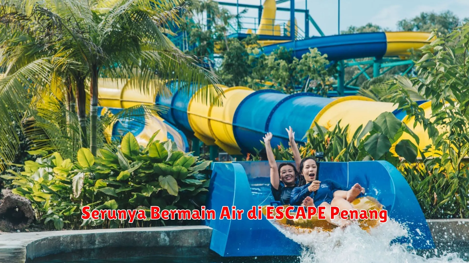 Serunya Bermain Air di ESCAPE Penang