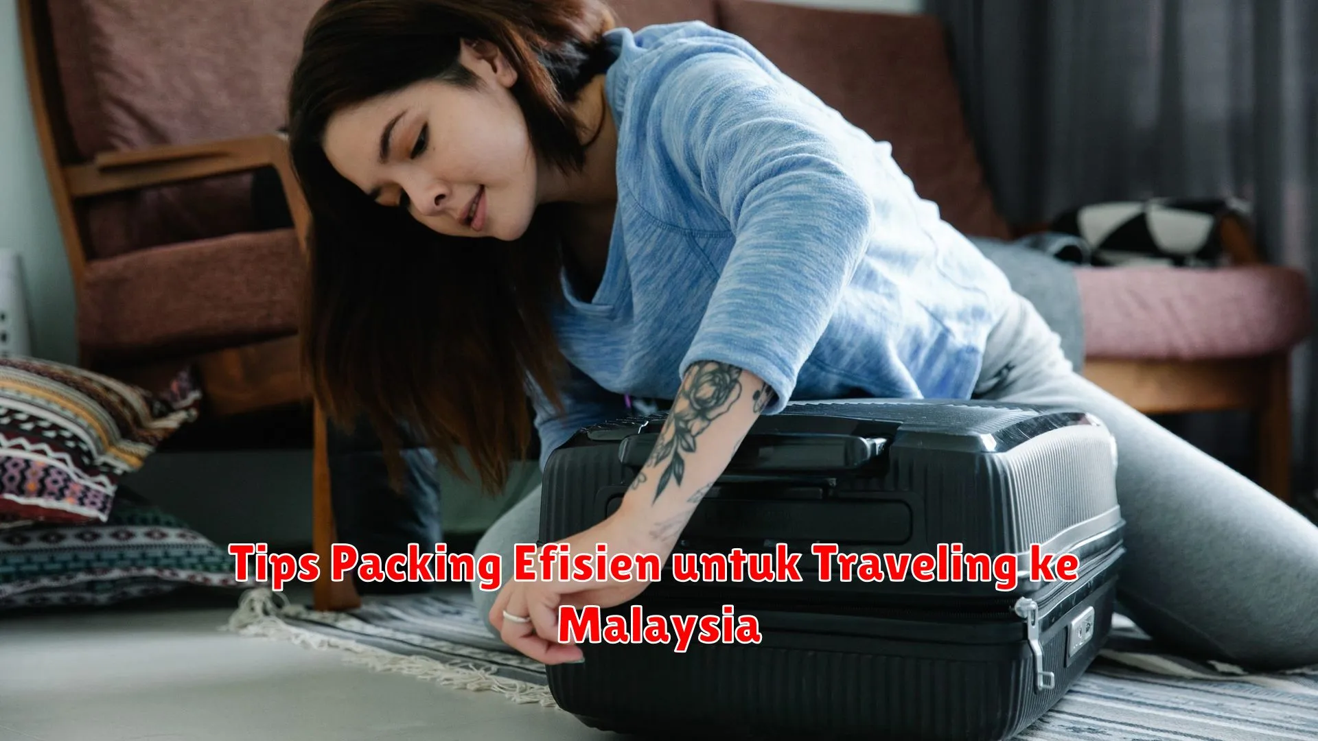 Tips Packing Efisien untuk Traveling ke Malaysia