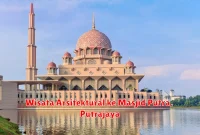Wisata Arsitektural ke Masjid Putra, Putrajaya
