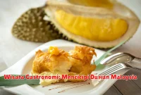 Wisata Gastronomi: Mencicipi Durian Malaysia